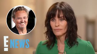 Courteney Cox Shares ‘Friends’ Co-Star Matthew Perry “Visits” Her 6 Months After His Death | E! News