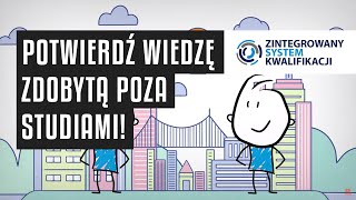 Potwierdź wiedzę zdobytą poza studiami! | Zintegrowany System Kwalifikacji