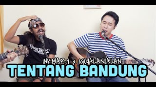 INKMARY X IGO JALAN JALAN - TENTANG BANDUNG ( LIVE AKUSTIK )