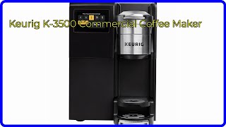 REVIEW (2024): Keurig K-3500 Commercial Coffee Maker. ESSENTIAL details.