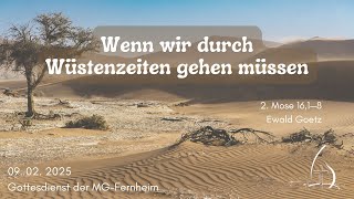 Gottesdienst der MG Fernheim - Wenn wir durch Wüstenzeiten gehen müssen