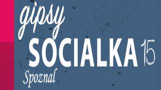 Gipsy Socialka 15 - SPOZNAL