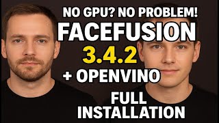 No GPU? No Problem! FaceFusion 3.4.2 + OpenVINO Full Installation Guide