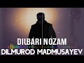 DILMUROD MADMUSAYEV 2022 XIT TO'YBOP 💥DILBARI NOZAM💥