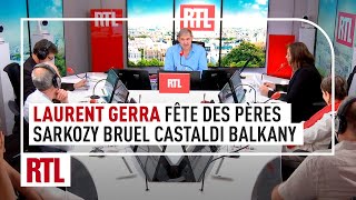 Fête des pères : Laurent Gerra avec Sarkozy, Bruel, Castaldi et Balkany