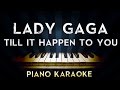Lady Gaga - Till It Happens To You | Lower Key Piano Karaoke Instrumental Lyrics Cover