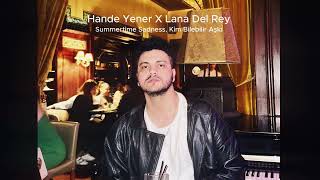 Hande Yener X Lana Del Rey - Summertime Sadness \u0026 Kim Bilebilir Aşkı (Mashup by Mozisc)