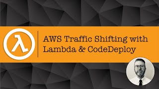 AWS Traffic shifting with Lambda and CodeDeploy