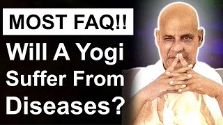 Does A Yogi Suffer From Diseases or Lose Mental Equilibrium on Such Occasions? || Swami Sivananda