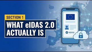 SECTION 1: What eIDAS 2.0 Actually Is