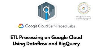 ETL Processing on Google Cloud Using Dataflow and BigQuery | Data Engineering | GSP290