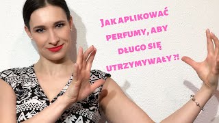 Jak aplikować perfumy, aby się długo utrzymywały? | Aplikacja perfum pod kolanami ?!