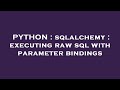 PYTHON : sqlalchemy : executing raw sql with parameter bindings
