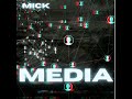 Mick - Media [Prod. Redi]