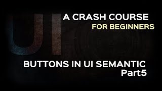 Semantic UI Tutorial| Button classes in UI Semantic Part5| Framework tutorial for Beginners