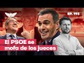 El PSOE se lanza contra la justicia