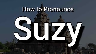 Suzy - Pronunciation and Meaning