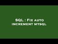 SQL : Fix auto increment mysql