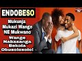 ENDOBESO: Mukunja Mukazi Wange Ne Mukwano Gwange Nabasanga Bekola Obusolosolo