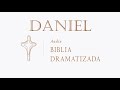 27  DANIEL   AUDIO BIBLIA DRAMATIZADA   NUEVA TRADUCCIÓN VIVIENTE