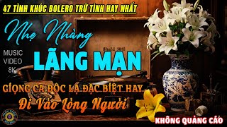 47 Bài Nhạc Vàng Xưa Chọn Lọc ✨ KHÔNG QUẢNG CÁO CỰC ÊM TAI, Giọng Ca Đặc Biệt Hay ĐI VÀO LÒNG NGƯỜI