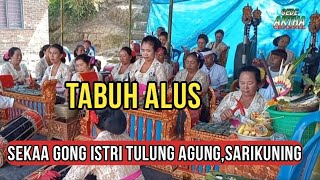 TABUH ALUS‼️SEKAA GONG IBU IBU SARIKUNING,MELAYA