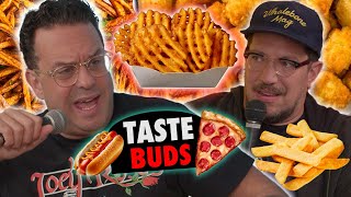 Best French Fry Tournament Part 2 | Sal Vulcano & Joe DeRosa are Taste Buds | EP 148