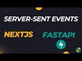 Server-Sent Events (SSE) | NextJS & FastApi