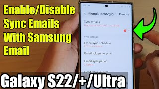Galaxy S22/S22+/Ultra: How to Enable/Disable Sync Emails With Samsung Email
