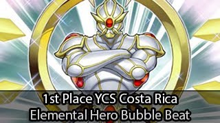 Elemental Hero Bubble Beat - 1st Place YCS Costa Rica - Yugioh Deck Profile April 2013