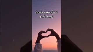 Group name for 3 best friends part 2 #viral #shorts #aesthetic