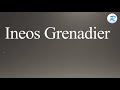 How to pronounce Ineos Grenadier