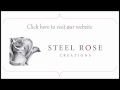 Steel Rose Creations Take 2!