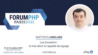 Les Exception : le trou dans la raquette du typage - Baptiste LANGLADE - Forum PHP 2021