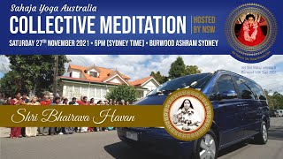 AUSTRALIAN COLLECTIVE MEDITATION | Shri Bhairava Havan | Saturday 27th November 2021