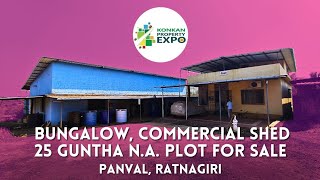 Bungalow, Commercial Shed and 25 Guntha N.A. Plot for Sale in Panaval, Ratnagiri