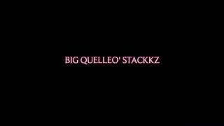 Big QuelleO’ Stackkz “StackkLife”