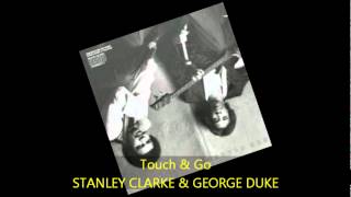 Stanley Clarke \u0026 George Duke - TOUCH \u0026 GO