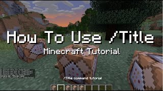 Minecraft Title Command Tutorial. Learn How To Use All Title Commands In This Mi