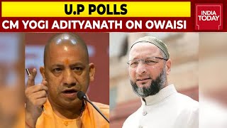 U.P CM Yogi Adityanath Talks About Asaduddin Owaisi & His Role In The Upcoming U.P Elections