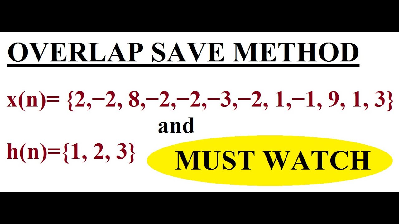 Q3. B Overlap Save Method (Numerical 1) | DSP | EnggClasses - YouTube