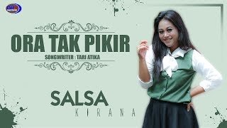 ORA TAK PIKIR  - SALSA KIRANA (OFFICIAL VIDEO)