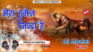 Mera Husain Zinda Hai Dj Remix ! Muharram Special Dj Qawwali 2022