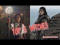 | Witch To Witch |my Top 5 Witches