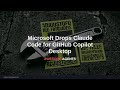 Microsoft Drops Claude Code for GitHub Copilot Desktop