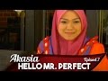 HIGHLIGHT: Episod 7 | Hello Mr Perfect