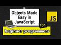 JavaScript Objects Explained Simply for Beginners