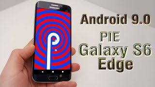 Install Android 9.0 Pie on Galaxy S6 Edge (LineageOS 16) - How to Guide!