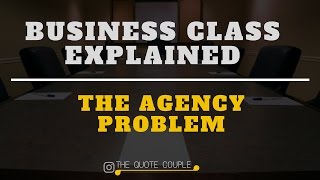 THE AGENCY PROBLEM | Business Class Explained
