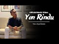 Arya Swara - Yen Rindu (Official Music Video)